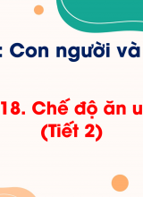 Chủ đề 5 - Bài 18 Chế độ ăn uống (Tiết 2)